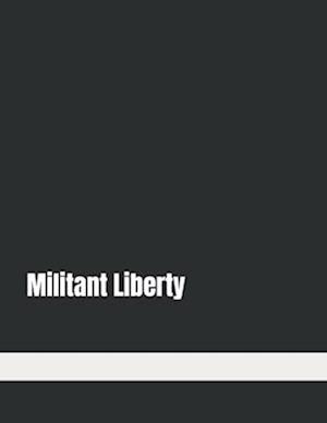 Militant Liberty