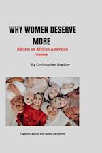 Why Women Deserve More : Racism on African, American Women 