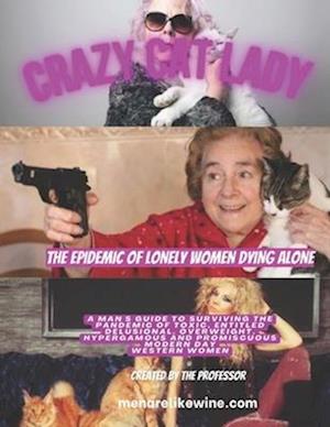 Crazy Cat Lady: The Epidemic of Lonely Women dying Alone