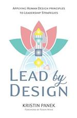 Lead by Design: Applying Human Design Principles to Leadership Strategies 