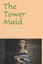 The Tower Maid: A steamy fairy tale 