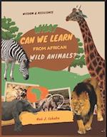 What Can We Learn from African Wild Animals? 