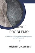 CHANGE PROBLEMS:: (The Territory of Psychological maladjustment and Its Treatment) 