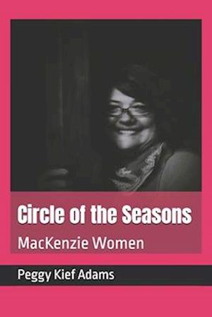 Circle of the Seasons: MacKenzie Women