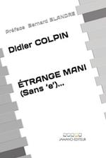 Étrange Mani (Sans 'e')...