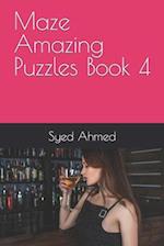 Maze Amazing Puzzles Book 4 