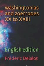 washingtonias and zoetropes XX to XXIII: English edition 