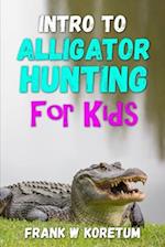 Intro to Alligator Hunting for Kids 