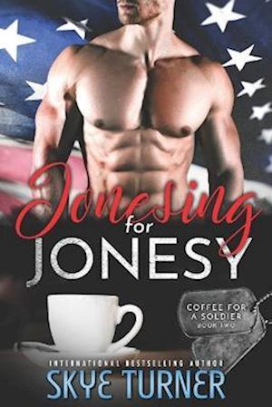 Jonesing for Jonesy: Coffee for a Soldier Book Two