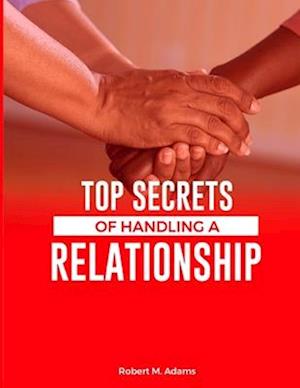 Top secrets on handling a relationship