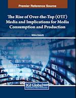 The Rise of Over-the-Top (OTT) Media and Implications for Media Consumption and Production