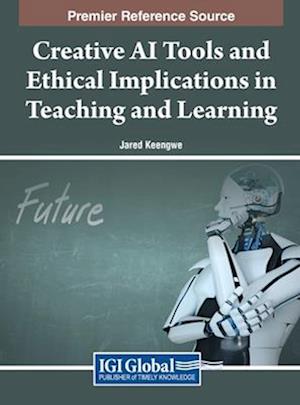 Creative AI Tools and Ethical Implications in Teaching and Learning