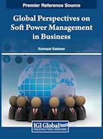 Global Perspectives on Soft Power Management in Business 