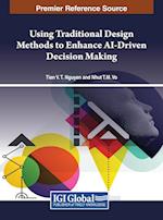 Using Traditional Design Methods to Enhance AI-Driven Decision Making