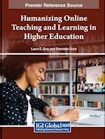 Humanizing Online Teaching and Learning in Higher Education