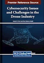 Cybersecurity Issues and Challenges in the Drone Industry