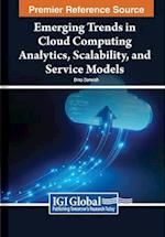 Emerging Trends in Cloud Computing Analytics, Scalability, and Service Models