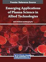 Emerging Applications of Plasma Science in Allied Technologies