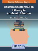 Examining Information Literacy in Academic Libraries