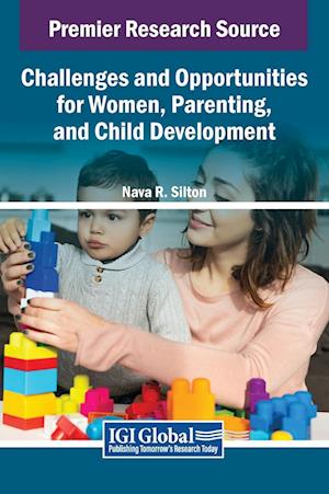 Challenges and Opportunities for Women, Parenting, and Child Development