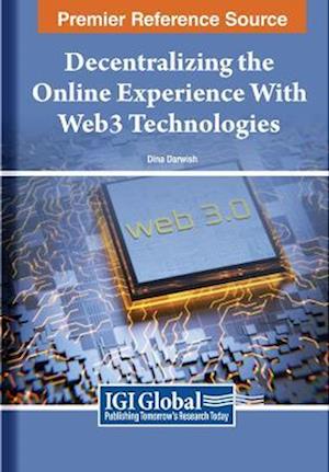 Decentralizing the Online Experience With Web3 Technologies