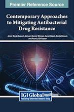 Contemporary Approaches to Mitigating Antibacterial Drug Resistance