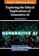 Exploring the Ethical Implications of Generative AI