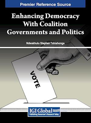 Enhancing Democracy With Coalition Governments and Politics