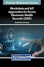 Blockchain and IoT Approaches for Secure Electronic Health Records (EHR)