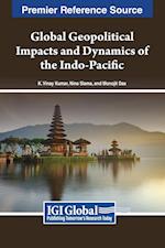 Global Geopolitical Impacts and Dynamics of the Indo-Pacific