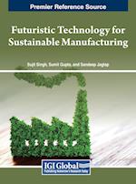 Futuristic Technology for Sustainable Manufacturing