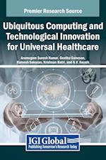 Ubiquitous Computing and Technological Innovation for Universal Healthcare