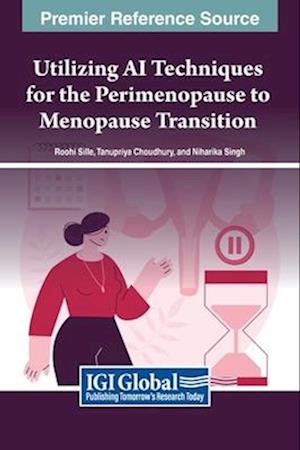 Utilizing AI Techniques for the Perimenopause to Menopause Transition