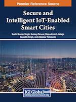 Secure and Intelligent Iot-Enabled Smart Cities