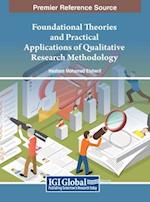 Foundational Theories and Practical Applications of Qualitative Research Methodology