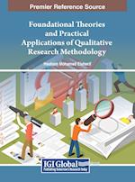 Foundational Theories and Practical Applications of Qualitative Research Methodology