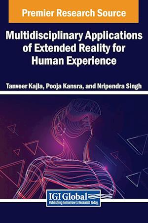 Multidisciplinary Applications of Extended Reality for Human Experience