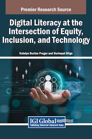 Digital Literacy at the Intersection of Equity, Inclusion, and Technology