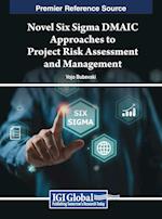 Novel Six Sigma DMAIC Approaches to Project Risk Assessment and Management