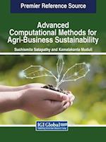 Advanced Computational Methods for Agri-Business Sustainability