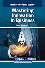 Mastering Innovation in Business