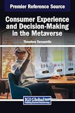 Consumer Experience and Decision-Making in the Metaverse