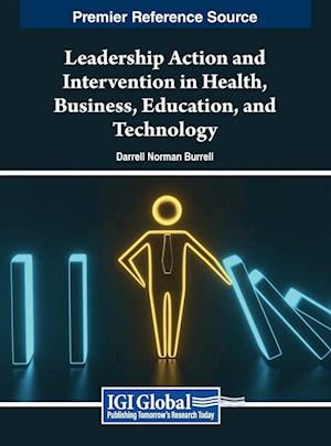 Leadership Action and Intervention in Health, Business, Education, and Technology