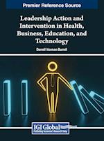 Leadership Action and Intervention in Health, Business, Education, and Technology