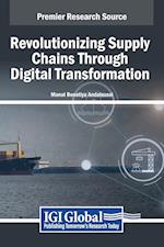 Revolutionizing Supply Chains Through Digital Transformation