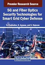 5G and Fiber Optics Security Technologies for Smart Grid Cyber Defense