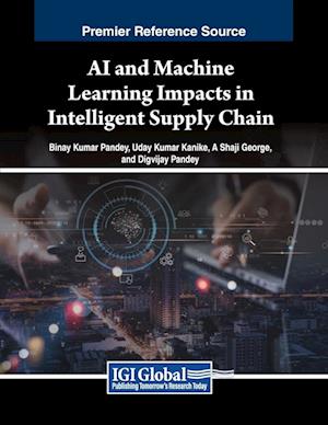 AI and Machine Learning Impacts in Intelligent Supply Chain