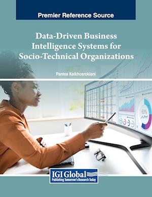 Data-Driven Business Intelligence Systems for Socio-Technical Organizations