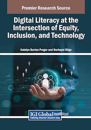 Digital Literacy at the Intersection of Equity, Inclusion, and Technology