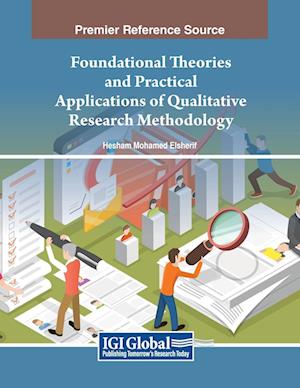 Foundational Theories and Practical Applications of Qualitative Research Methodology